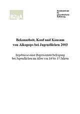 Titelbild "Bekanntheit, Kauf und Konsum von Alkopops bei Jugendlichen 2003"