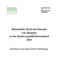 Titelbild "Bekanntheit, Kauf und Konsum von Alkopops in der Bundesrepublik Deutschland 2003"